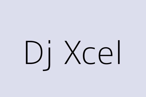 Dj Xcel